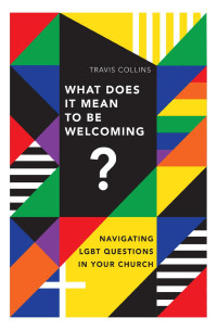 Travis Collins — What Does It Mean to Be Welcoming?: