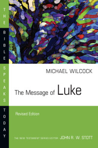 Michael Wilcock; — The Message of Luke