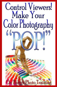 Dan Eitreim — Control Viewers! Make Your Color Photography "POP!"