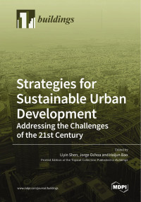 Liyin Shen, Jorge Ochoa, Haijun Bao — Strategies for Sustainable Urban Development Addressing the Challenges of the 21st Century