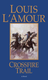 L'Amour, Louis — Crossfire Trail