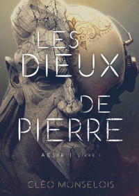 Cléo Monselois — Les Dieux de Pierre: Aesir - Livre 1 (French Edition)