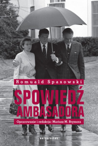 Romuald Spasowski; — Spowied ambasadora