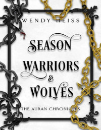 Wendy Heiss — Season Warriors & Wolves (The Auran Chronicles Book 3)