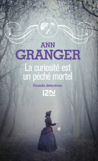 Granger, Ann — La curiosité est un péché mortel