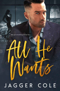 Jagger Cole — All He Wants