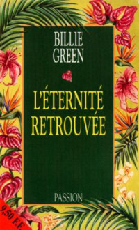 Billie Green [Green, Billie] — L'éternité retrouvée