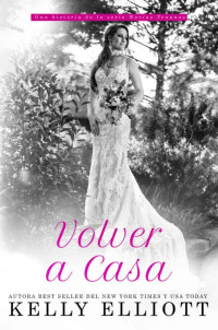 Kelly Elliott — Volver a Casa (Spanish Edition)