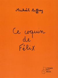 Mickael Auffray [Auffray, Mickael] — Ce coquin de felix