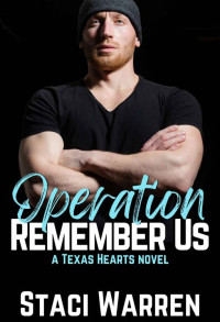 Staci Warren — Operation Remember Us (Texas Hearts Book 2)