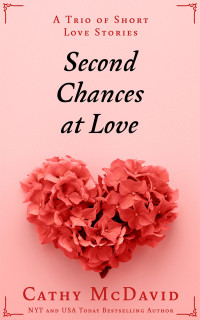 Cathy McDavid — Second Chances at Love