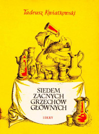 Tadeusz Kwiatkowski — Siedem zacnych grzechów głównych