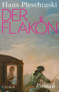 Hans Pleschinski; — Der Flakon