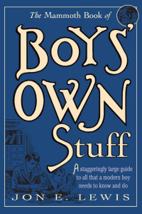 Jon E. Lewis — The Mammoth Book of Boys Own Stuff