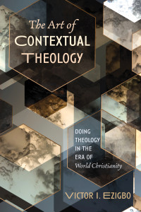 Victor I. Ezigbo; — The Art of Contextual Theology