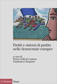 Pietro, Grilli di Cortona, Gianfranco, Pasquino — Partiti e sistemi di partito nelle democrazie europee