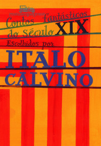 Italo Calvino — Contos Fantásticos do Século XIX