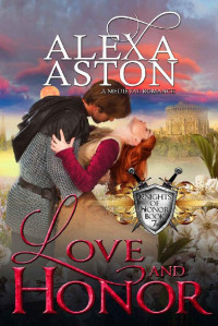 Alexa Aston; Dragonblade Publishing — Love and Honor (Knights of Honor Book 7)