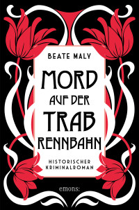 Beate Maly — Mord auf der Trabrennbahn