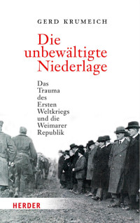 Gerd Krumeich — Die unbewältigte Niederlage