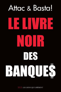 Attac France, Basta ! — Le livre noir des banques