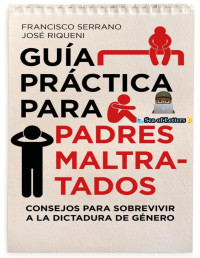 Francisco Serrano — GUÍA PRÁCTICA PARA PADRES MALTRATADOS