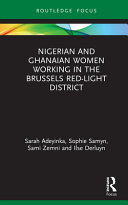 Sarah Adeyinka, Sophie Samyn, Sami Zemni, Ilse Derluyn — Nigerian and Ghanaian Women Working in the Brussels Red-Light District