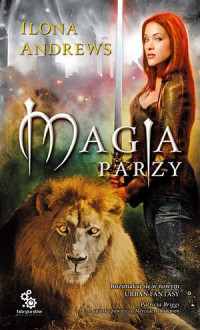 Ilona Andrews — Magia parzy