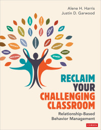 Alene H. Harris;Justin D. Garwood; & Justin D. Garwood — Reclaim Your Challenging Classroom