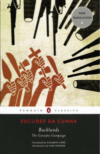 Euclides da Cunha — Backlands: The Canudos Campaign