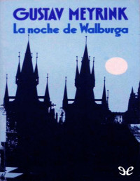 Gustav Meyrink — La Noche De Walburga