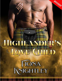 Fiona Knightley — Highlander's Love Child : A Scottish Medieval Ancient Historical Romance (Highland Lover Series Book 6)