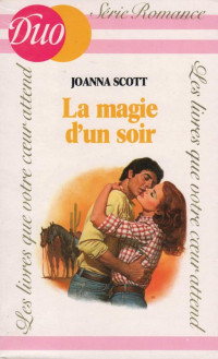 Joanna Scott — La magie d'un soir