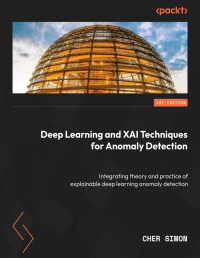 Cher Simon — Deep Learning and XAI Techniques for Anomaly Detection