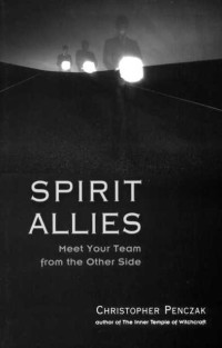 Christopher Penczak — Spirit Allies: Meet Your Team from the Other Side