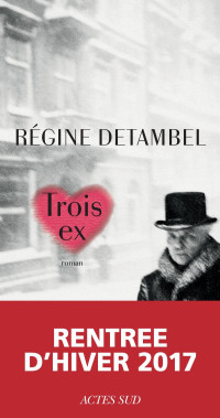 Régine Detambel — Trois ex