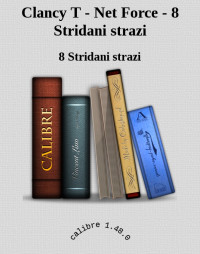 8 Stridani strazi — Clancy T - Net Force - 8 Stridani strazi