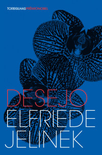 Elfriede Jelinek — Desejo