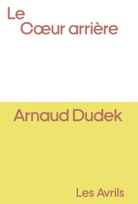 Arnaud Dudek — Le Coeur arrière