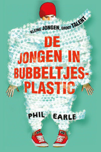 Phil Earle — De jongen in bubbeltjesplastic