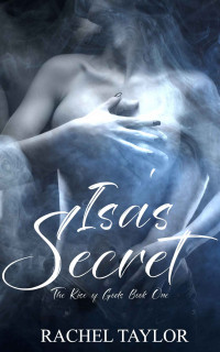 Rachel Taylor [Taylor, Rachel] — Isa's Secret (The Rise of Gods Book One)