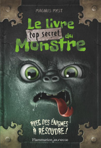 Myst Magnus — Le Livre top secret du Monstre