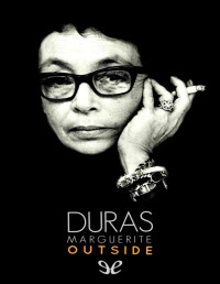 Marguerite Duras — Outside