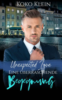 Koko Klein — Unexpected Love - Eine überraschende Begegnung: Eine M/M Romanze (German Edition)