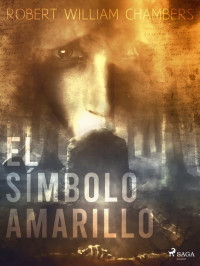 Robert William Chambers — El símbolo amarillo