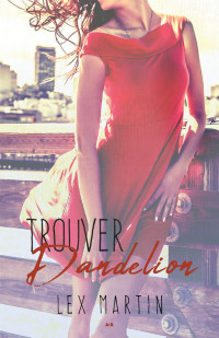 Lex Martin — Trouver Dandelion