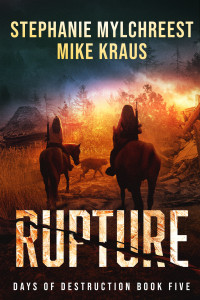 Kraus, Mike & Mylchreest, Stephanie — Rupture (A Post-Apocalyptic Survival Thriller Series)