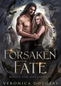 Veronica Douglas — Forsaken fate