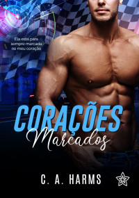 C.A. Harms — Corações Marcados