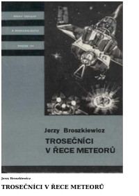 Neznámy autor — KOD 144 - BROSZKIEVICZ, Jerzy - Trosečníci v řece meteorů